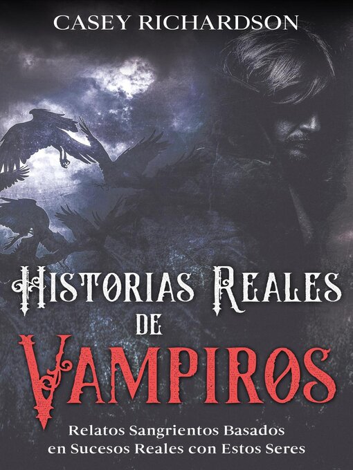 Title details for Historias Reales de Vampiros by Casey Richardson - Available